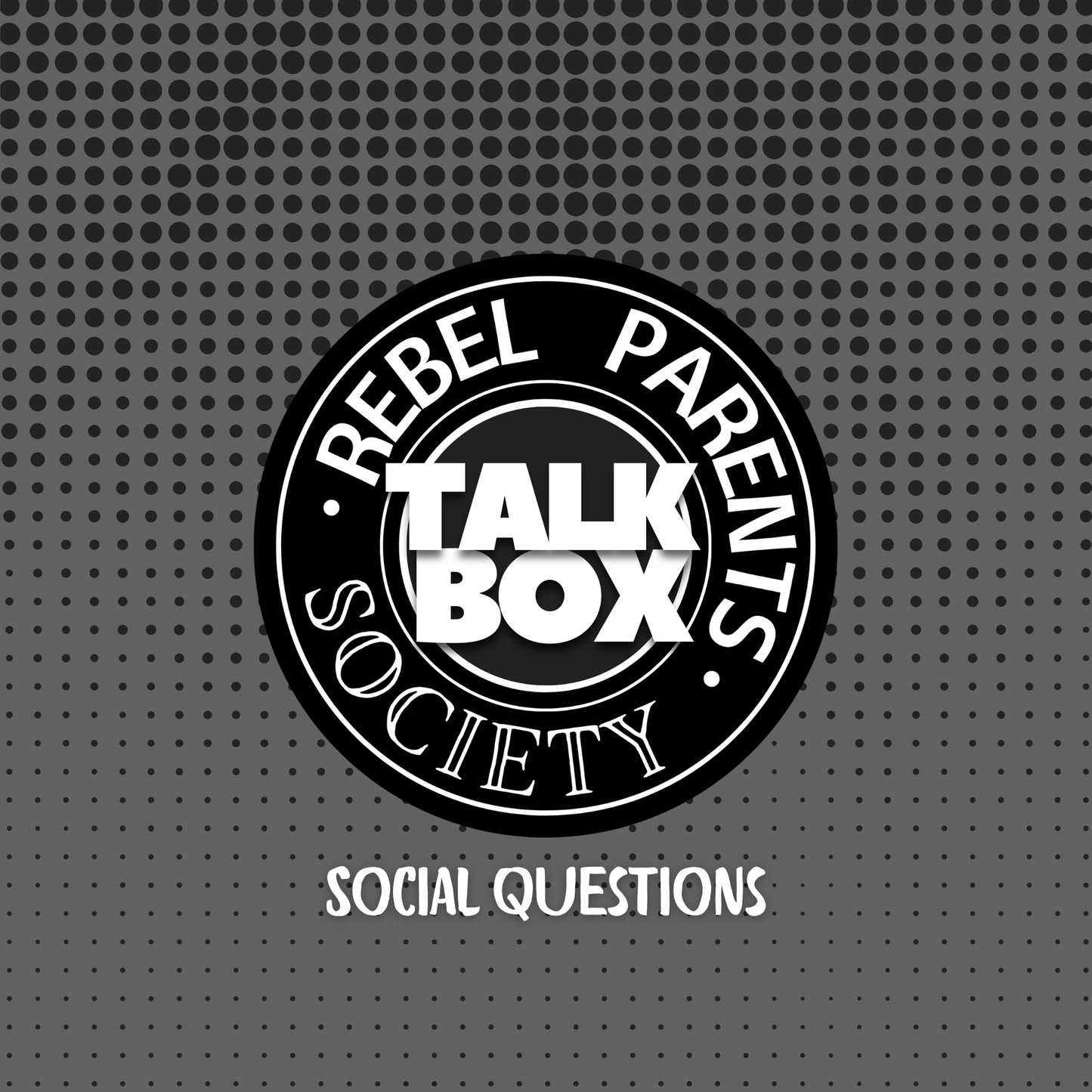 Rebel Parent Society Conversation Starters, Social Questions, Front Cover