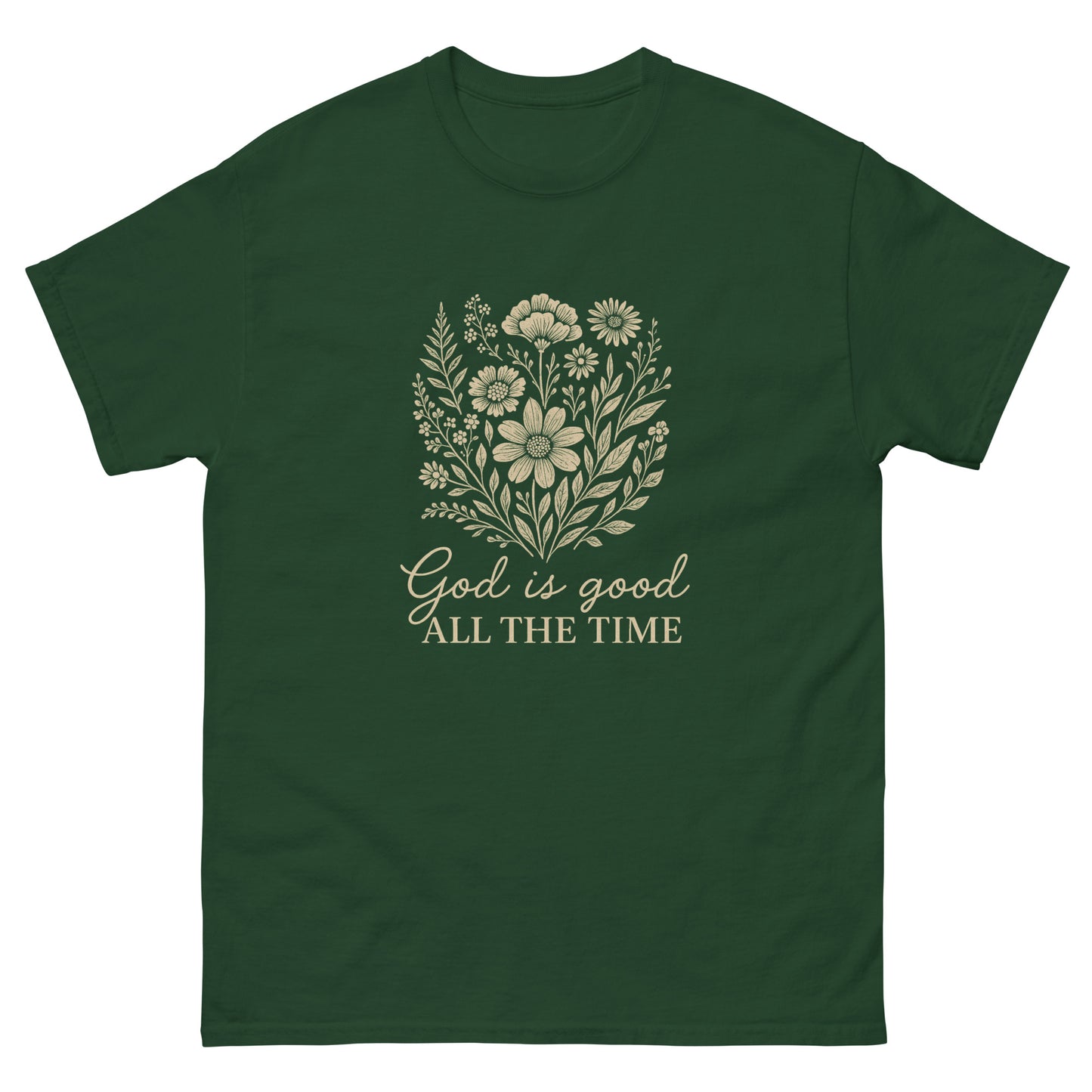 "God is Good All the Time" t-shirt featuring a floral design with the uplifting message, symbolizing God’s constant goodness and faithfulness. front, green