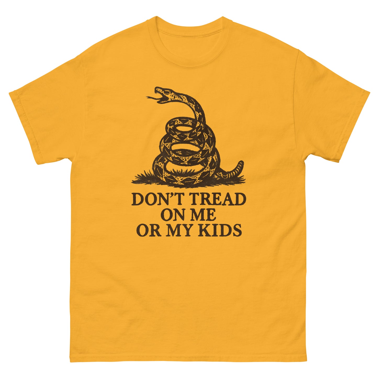 T-shirt with a coiled rattlesnake graphic above the bold text 'Don't Tread on Me or My Kids' in dark brown lettering. Front, Gold