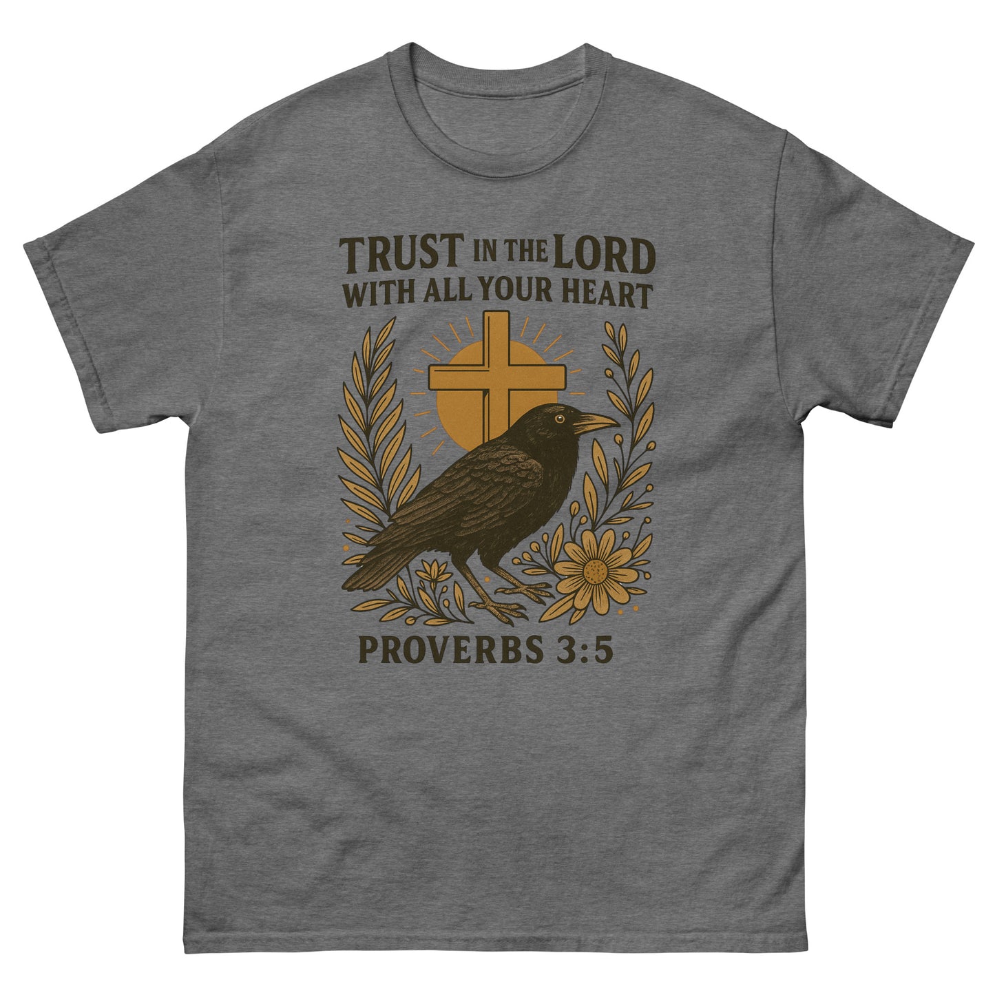 T-shirt featuring a black crow standing on floral branches, with a large yellow cross and sunburst in the background. Above the artwork is the verse: "Trust in the Lord with all your heart" and below it reads "Proverbs 3:5." Front, Graphite Heather