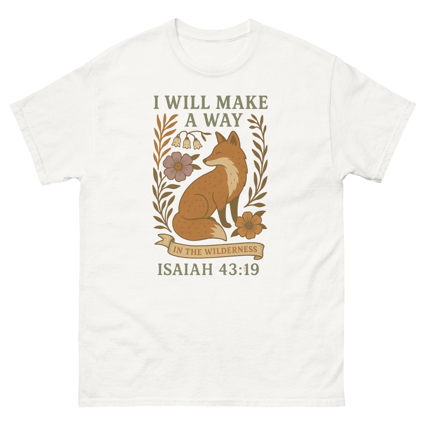 Christian T-shirt featuring a sitting fox surrounded by flowers and leaves, with the Bible verse 'I will make a way in the wilderness – Isaiah 43:19' in decorative text. Front, White