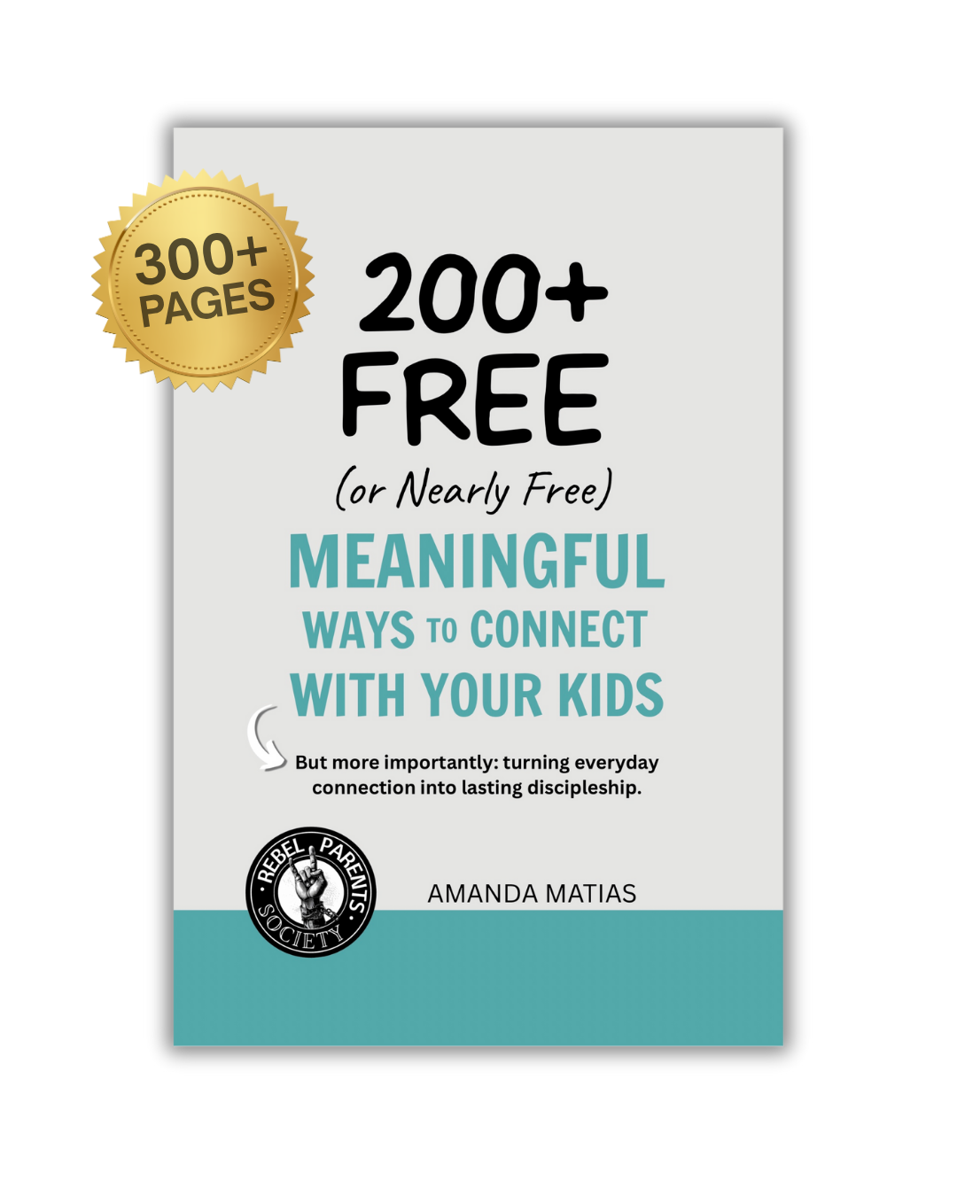 200+ Free (or Nearly Free) Meaningful Ways To Connect With Your Kids