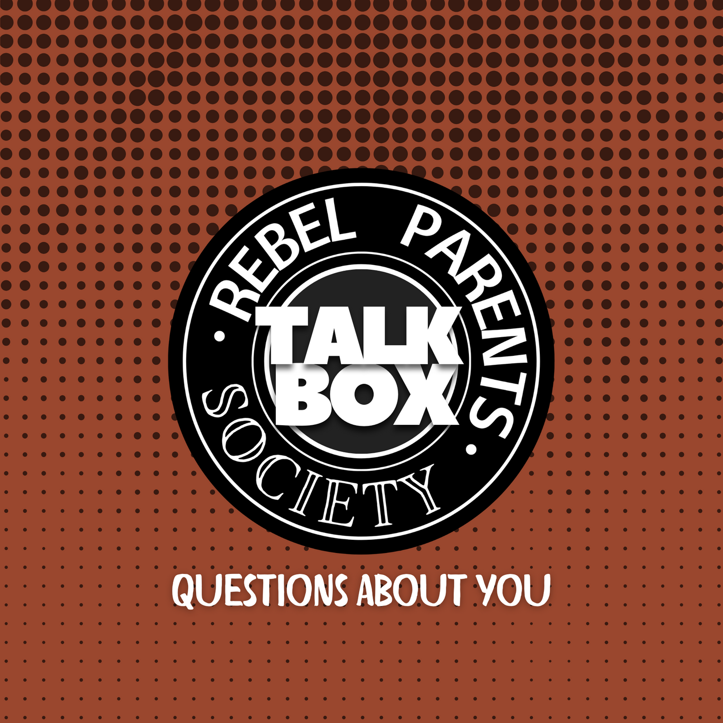 Rebel Parent Society Conversation Starters, You, Front Cover