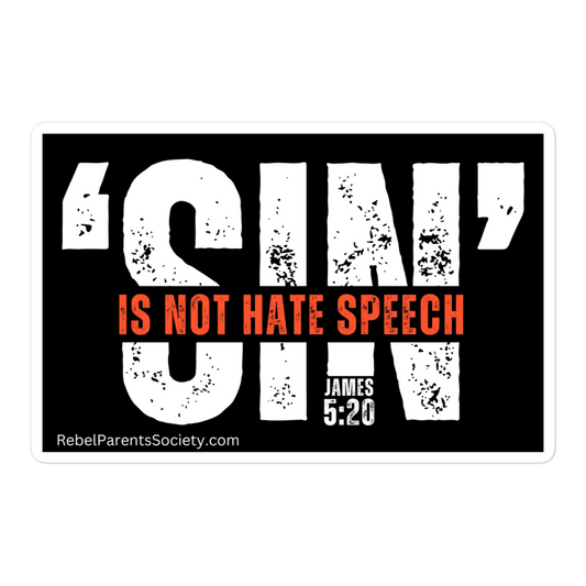 Rebel Parent Society Sin Is Not Hate Speech Sticker, Front View