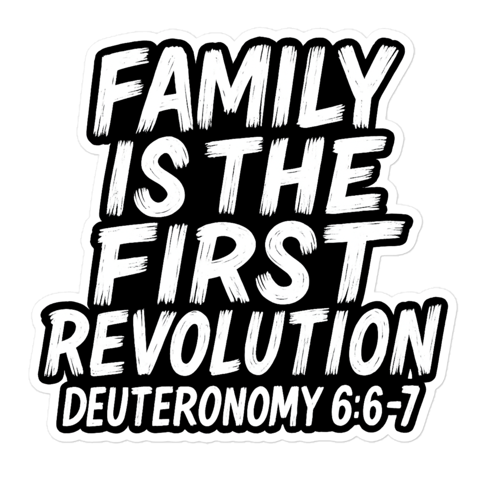 Family Is the First Revolution, Deuteronomy ^:6-7, RPS, Sticker, Black and White logo