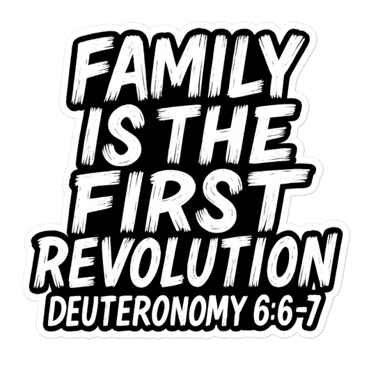 Family Is the First Revolution, Deuteronomy ^:6-7, RPS, Sticker, Black and White logo