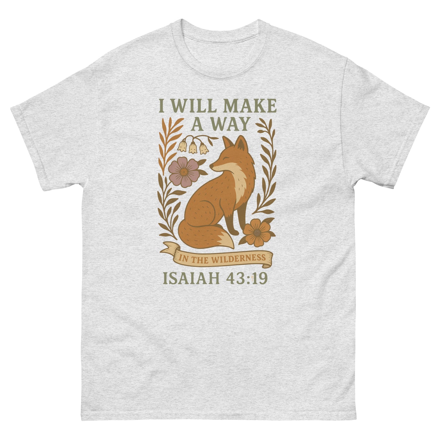 Christian T-shirt featuring a sitting fox surrounded by flowers and leaves, with the Bible verse 'I will make a way in the wilderness – Isaiah 43:19' in decorative text. Front, Ash color