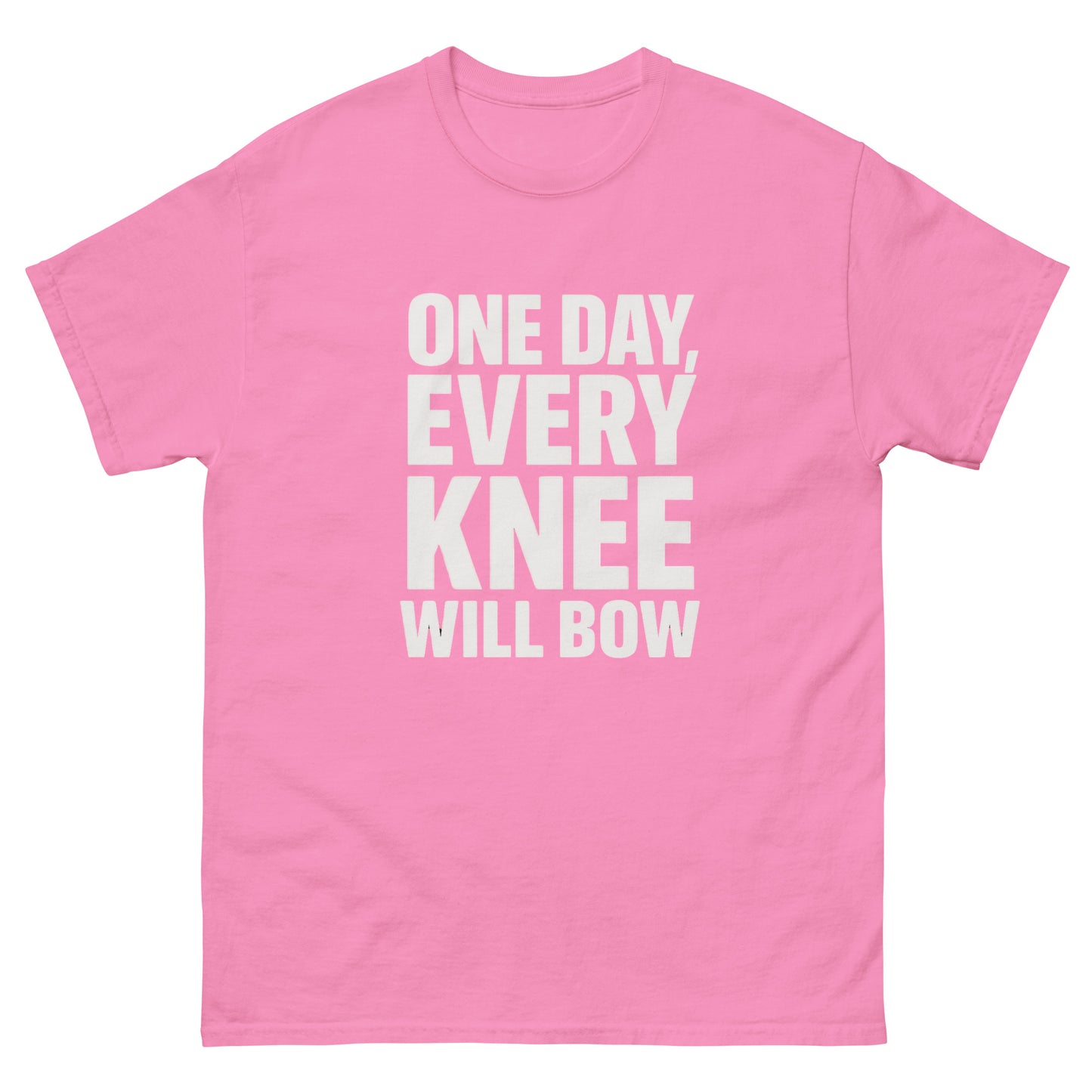t-shirt with large bold white text reading 'One Day, Every Knee Will Bow,' displayed flat against a white background. Pink Front