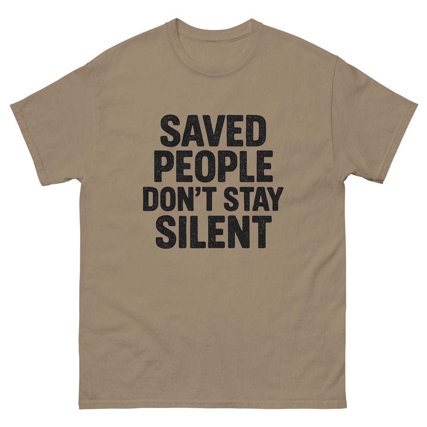 t-shirt with distressed white text that reads 'Saved People Don’t Stay Silent,' displayed flat against a white background. Front, Brown