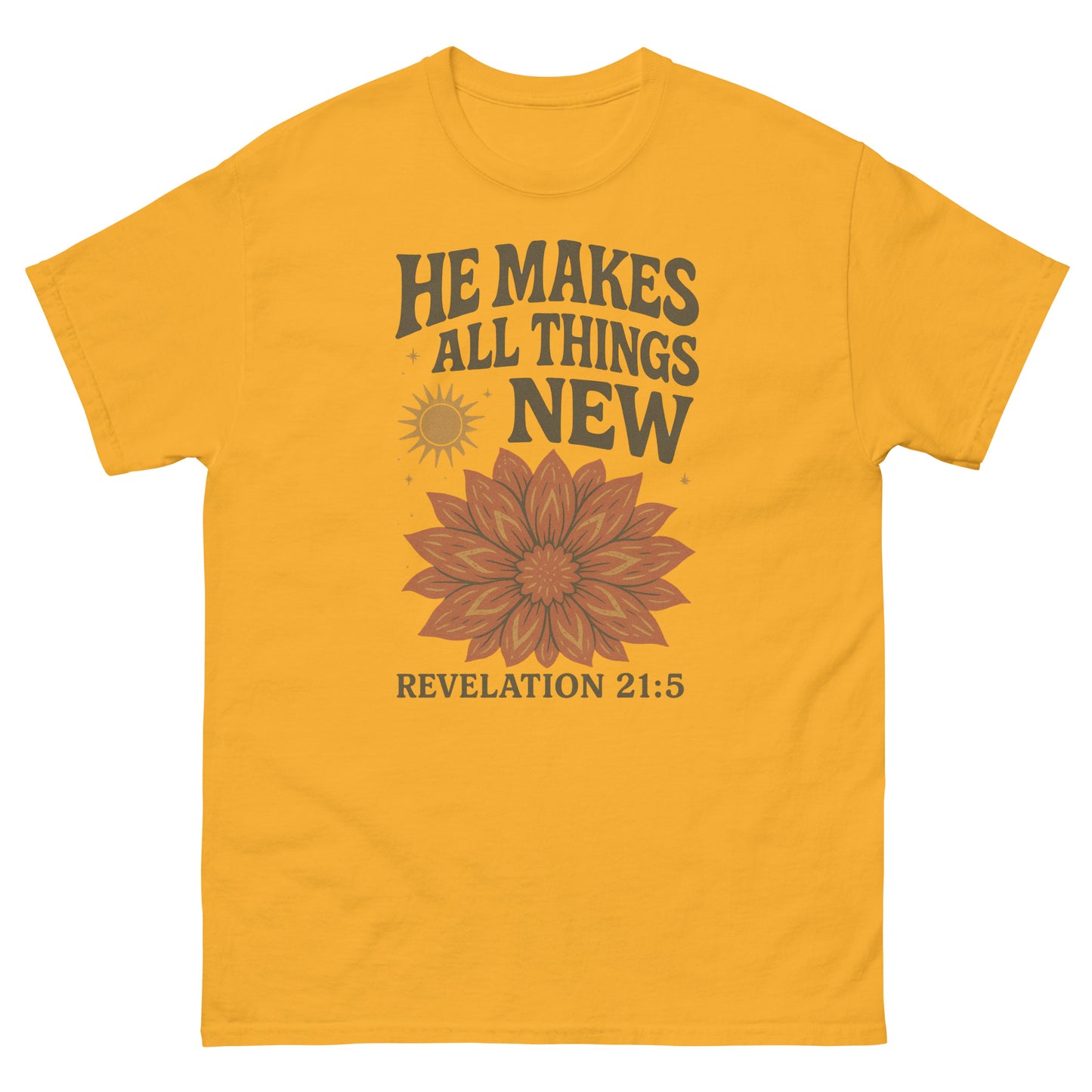 "He Makes All Things New" t-shirt featuring Revelation 21:5 with a vibrant floral design and sunburst, symbolizing new beginnings and God's renewing power front, gold