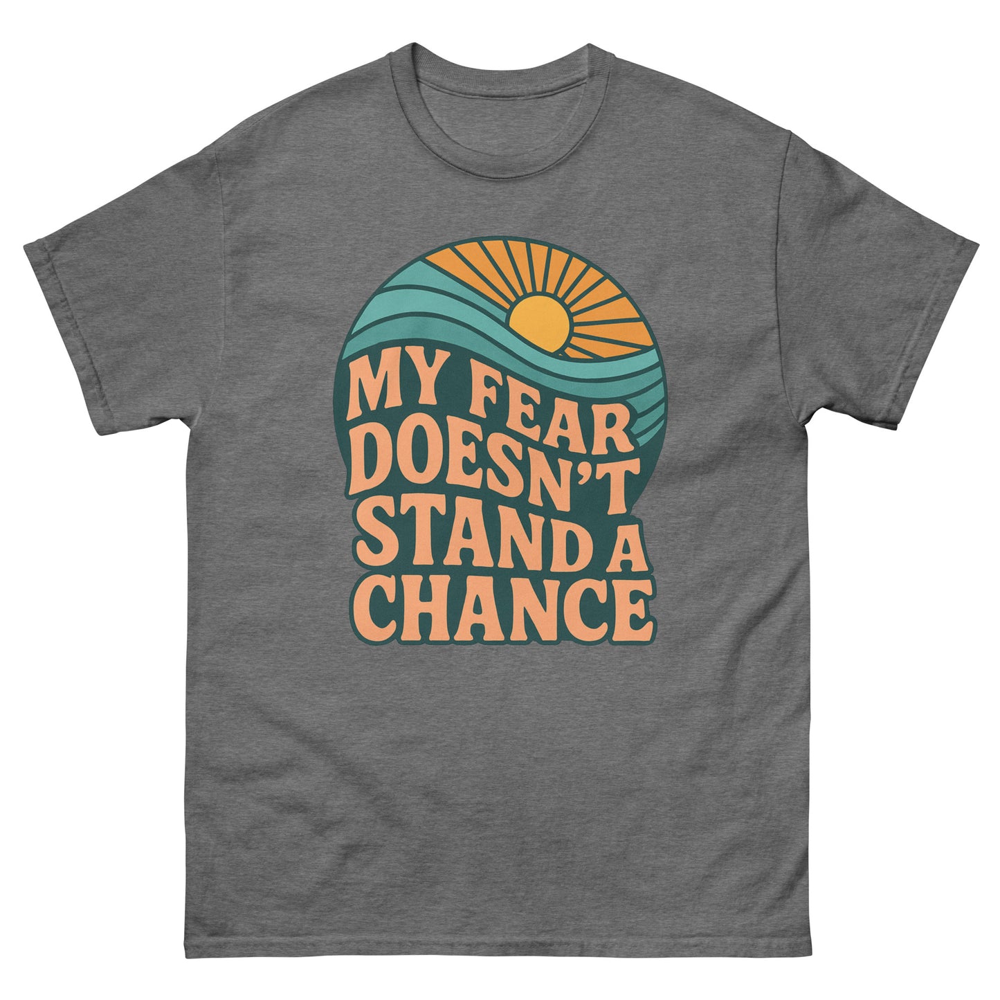 T-shirt with a retro-style design featuring a sun rising over waves and the bold text “MY FEAR DOESN’T STAND A CHANCE” in orange and dark teal. Front, Graphite Gray