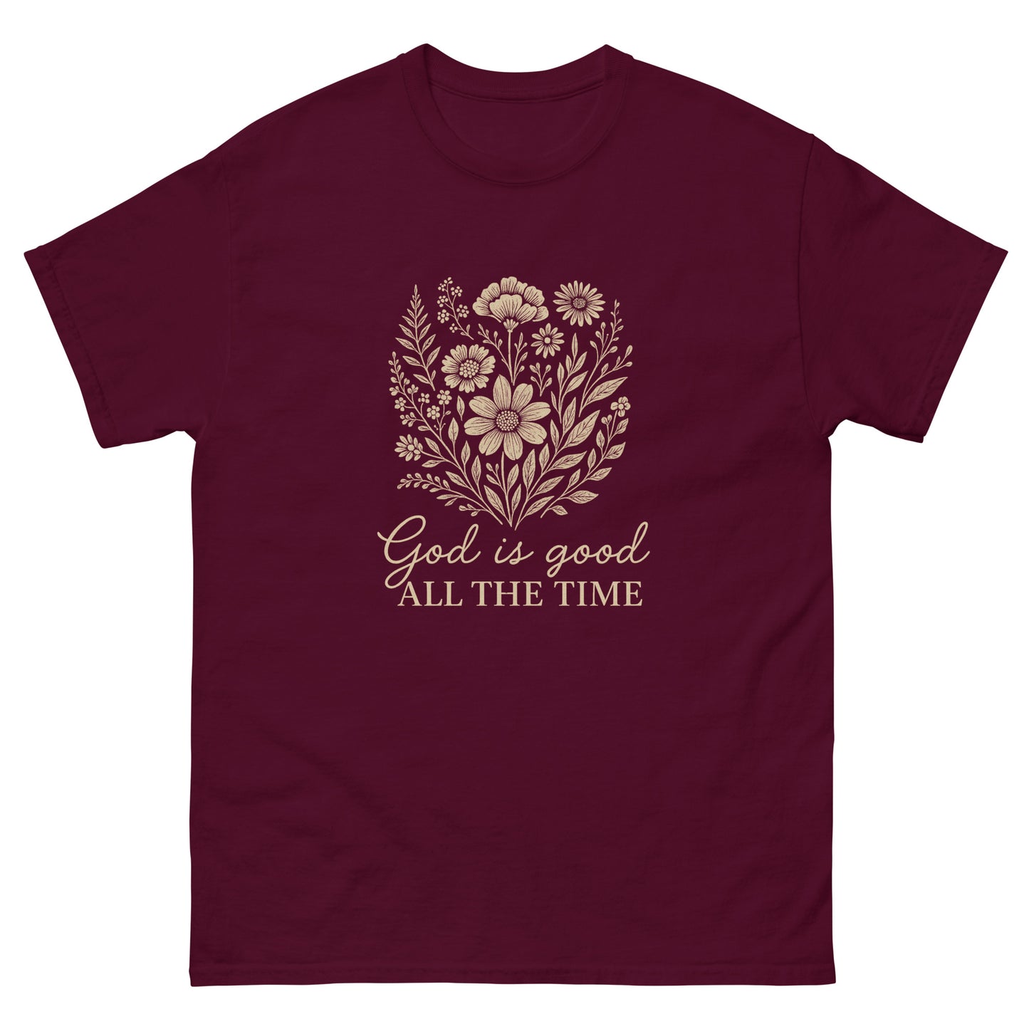 "God is Good All the Time" t-shirt featuring a floral design with the uplifting message, symbolizing God’s constant goodness and faithfulness. front, maroon