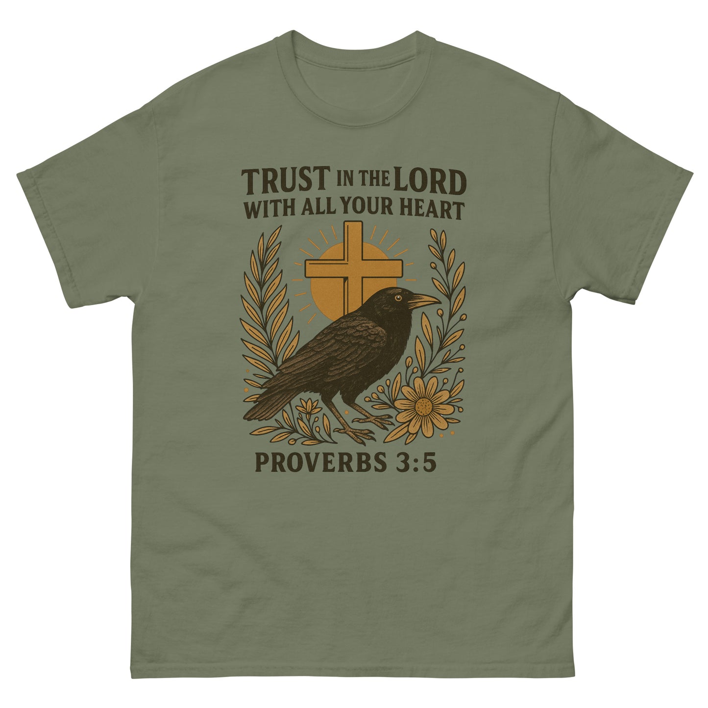 T-shirt featuring a black crow standing on floral branches, with a large yellow cross and sunburst in the background. Above the artwork is the verse: "Trust in the Lord with all your heart" and below it reads "Proverbs 3:5." Front, Military Green 