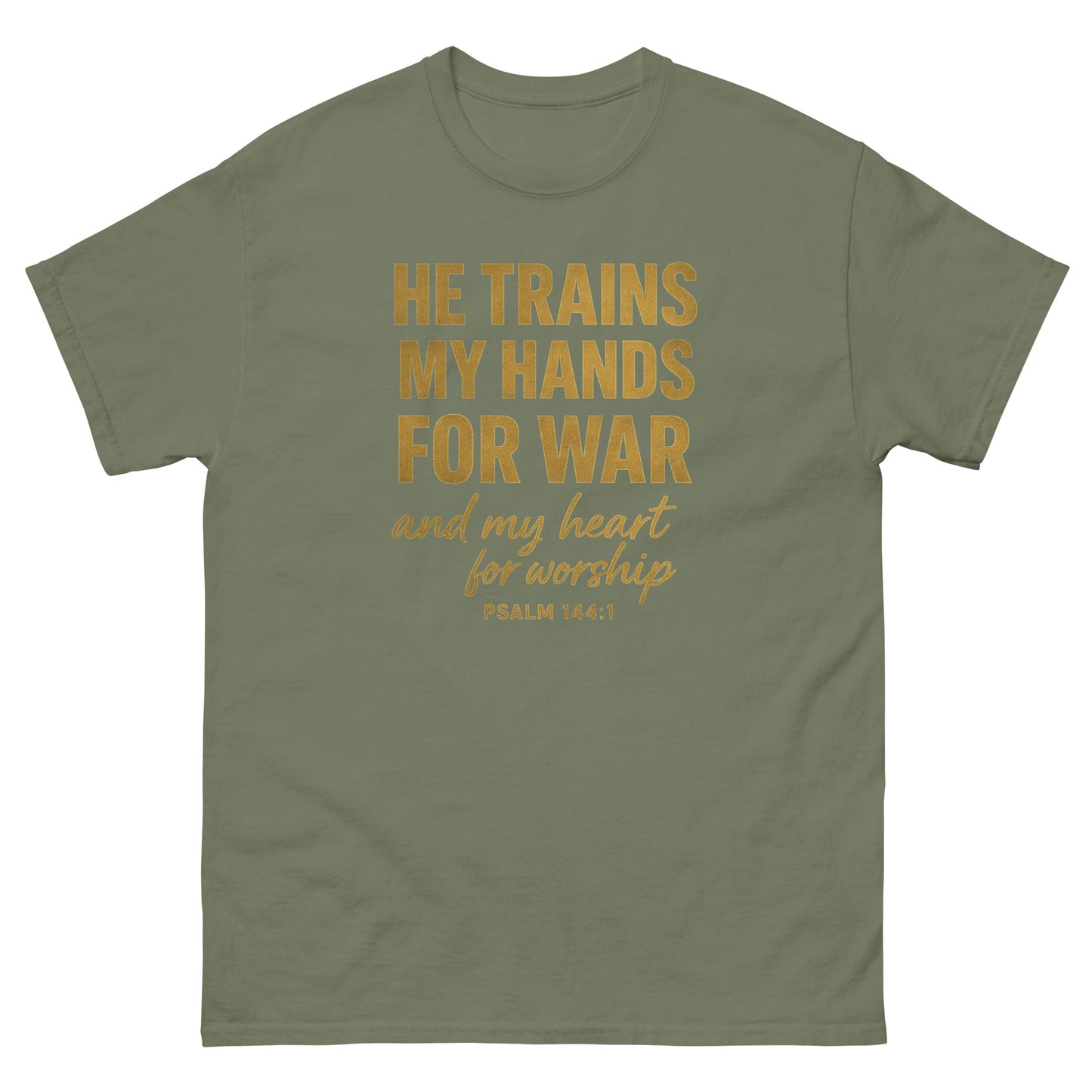 Front, Green t-shirt with bold gold text reading “He trains my hands for war and my heart for worship – Psalm 144:1,” Christian faith apparel.
