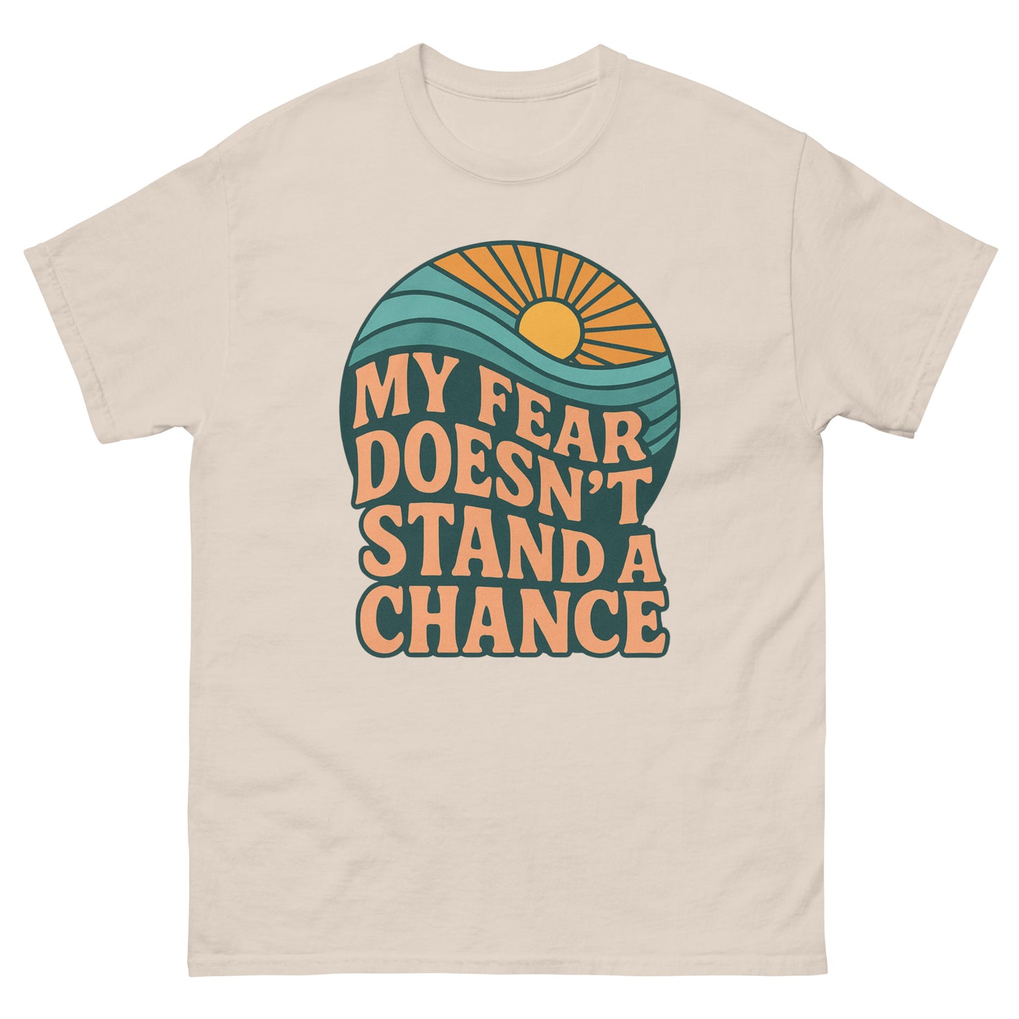 T-shirt with a retro-style design featuring a sun rising over waves and the bold text “MY FEAR DOESN’T STAND A CHANCE” in orange and dark teal. Natural color, front