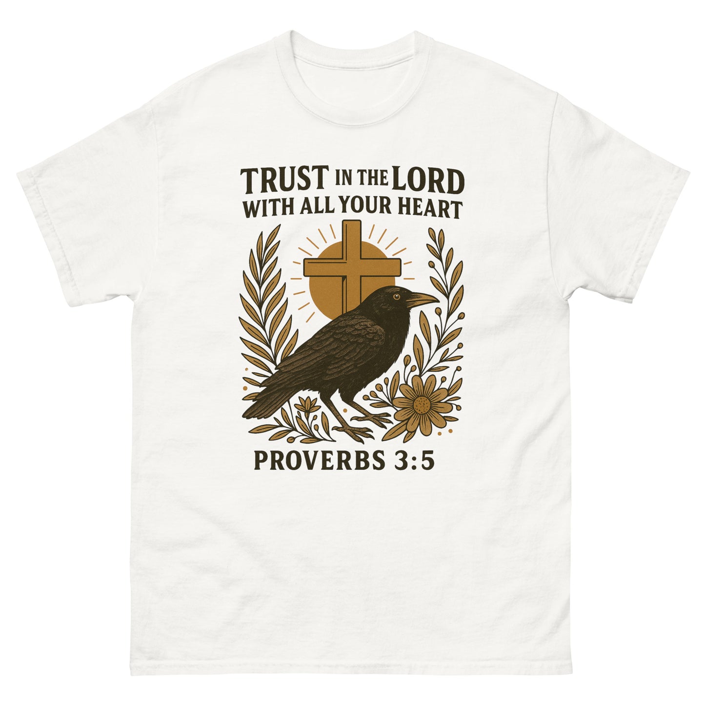 T-shirt featuring a black crow standing on floral branches, with a large yellow cross and sunburst in the background. Above the artwork is the verse: "Trust in the Lord with all your heart" and below it reads "Proverbs 3:5." Front, White